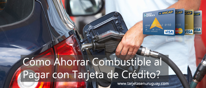 Como ahorrar combustible con tarjeta en Uruguay