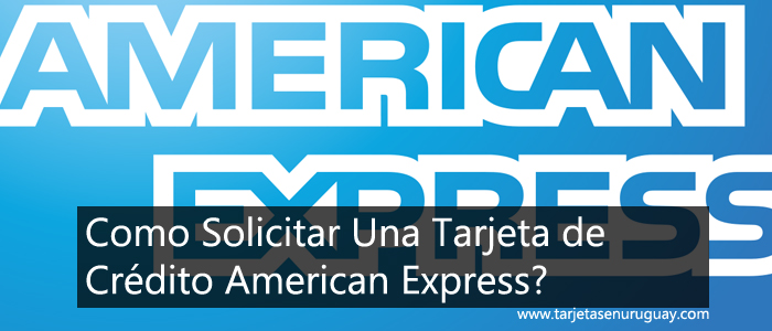 Como Solicitar Una Tarjeta American Express