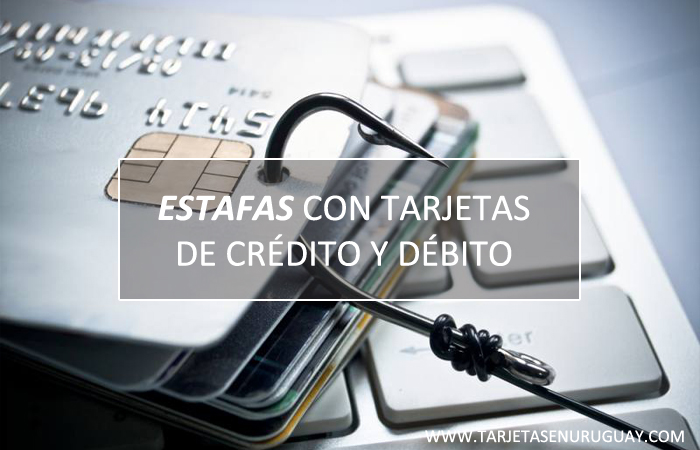 Estafas con Tarjetas de Crédito y Débito en Uruguay