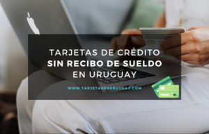 Tarjetas de crédito sin recibo de sueldo