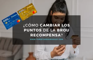 Cómo cambiar los puntos de la BROU Recompensa